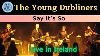 The Young Dubliners Perform &quot;Say It&#39;s So&quot; in Ireland