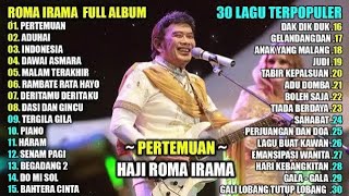Download lagu PERTEMUAN ~ RHOMA IRAMA FULL ALBUM PALING DICARI TERBARU  mp3