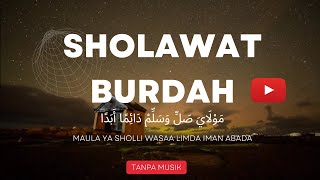 Download lagu SHOLAWAT BURDAH - MAULA YA SHOLLI WASALLIM | Lirik Arab dan Terjemahan Tanpa Musik mp3