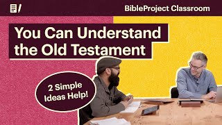 You Can Understand The Old Testament (2 Simple Ideas Help