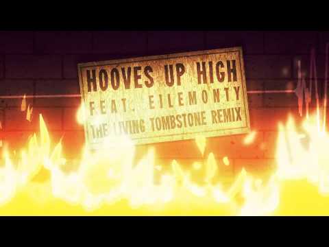 Video thumbnail for Hooves Up High (The Living Tombstone’s Remix)