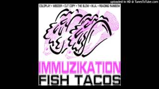 Immuzikation - Fish Tacos