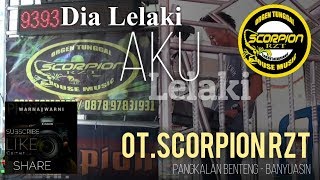 Download lagu #djpentong #otm OT.Scorpion RZT ' DiaLelakiAkuLelaki ' || SCORPIONRZT || WARNAWARNI || P.Benteng mp3