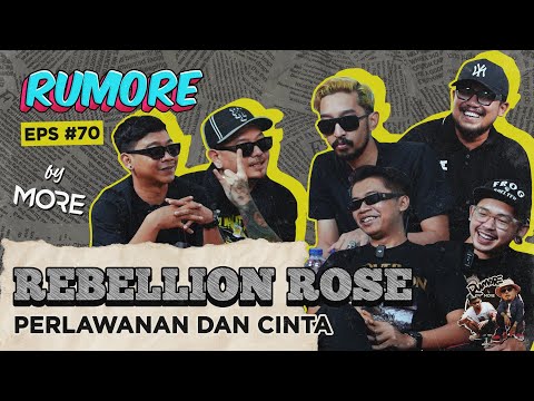 RUMORE Eps #70 - REBELLION ROSE - OI COMRADES, SEHAT SELALU SODARAKU!