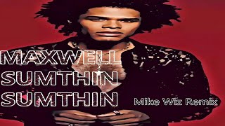 Maxwell - Sumthin Sumthin Mellosmoothe Remix