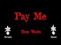 Tom Waits - Pay Me - Karaoke