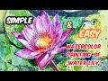 Easy Draw Waterlili Flower In Watercolor Painting Beginners Watercolor Watercolor Drawing