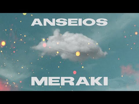 Anseios | MERAKI (single)