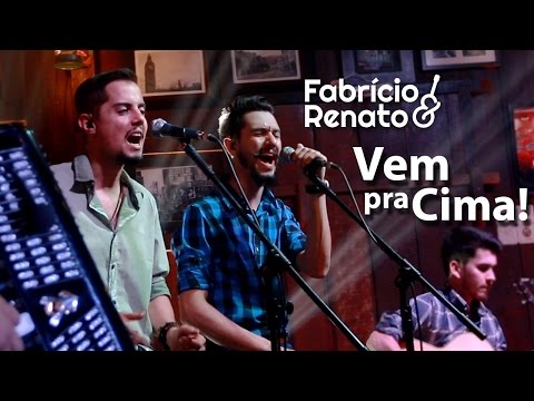 Vem Pra Cima - Fabrício e Renato