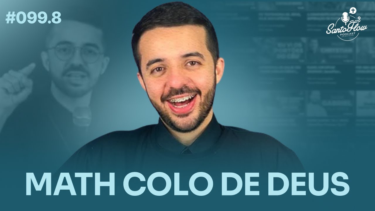 MATH COLO DE DEUS | SantoFlow Podcast - Ep. 99.8