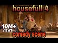 [Housefull 4 ][best comedy scenes] [2020 new movie][ Akshay kumar]
