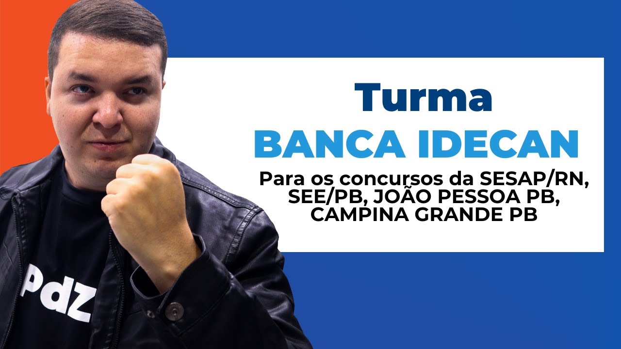 TURMA IDECAN para os concursos da SESAP/RN, SEE/PB, JOÃO PESSOA PB, CAMPINA GRANDE, PPPB - Aula 01