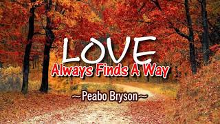 Love Always Finds A Way - Peabo Bryson (KARAOKE VERSION)