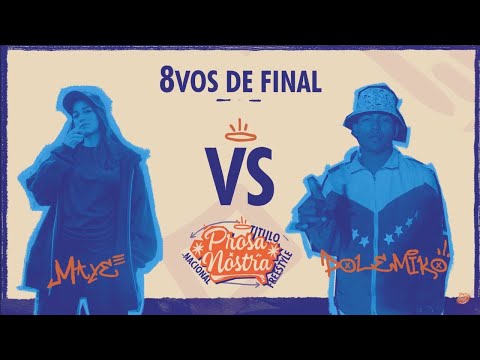 MAYE vs POLEMIKO | 8vos de Final | Nacional Prosa Nostra
