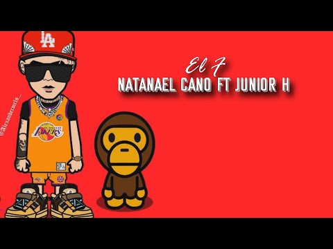 (LETRA) El F - Natanael Cano FT Junior H (Video Lyrics)