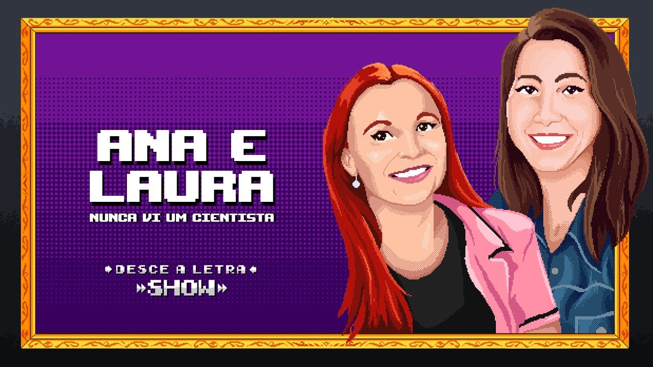 PAPO CIENTÍFICO feat ANA E LAURA @nuncavi1cientista  // DL SHOW #084
