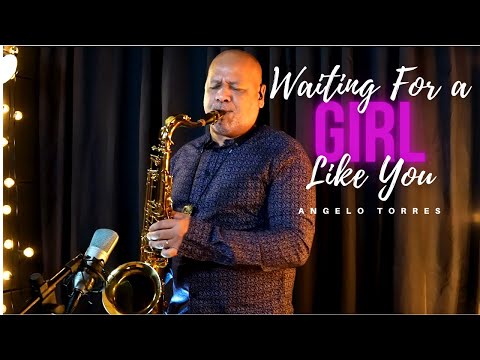 WAITING FOR A GIRL LIKE YOU (Foreigner) INSTRUMENTAL SAX COVER - Angelo Torres