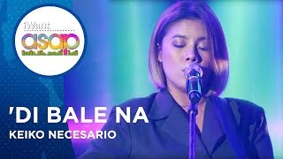 Keiko Necesario - &#39;Di Bale Na | iWant ASAP Highlights