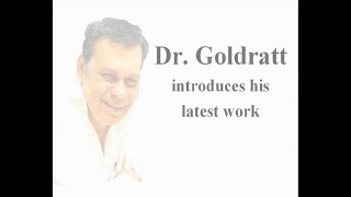 Goldratt Introduces His Latest (Final) Work
