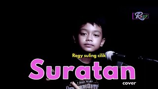 Download lagu SURATAN - CIPT : RHOMA IRAMA - REGY SULING CILIK (COVER) mp3