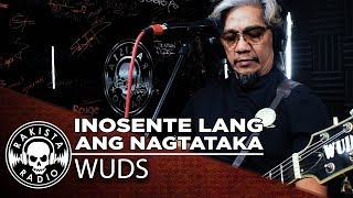 Inosente Lang Ang Nagtataka  by Wuds | Rakista Live EP83