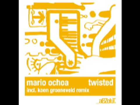 Mario Ochoa - Twisted (Koen Groeneveld Remix)