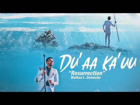MALKAA L. GEMECHU - DU’AA KA’UU - NEW AFAAN OROMO GOSPEL SONG 2021/2022