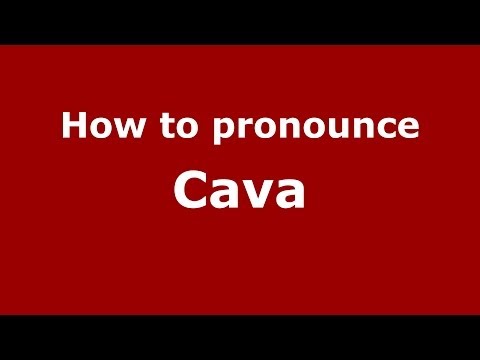 How to pronounce Cava