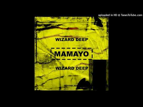 WIZARD DEEP - MAMAYO (ORIGINAL MIX)