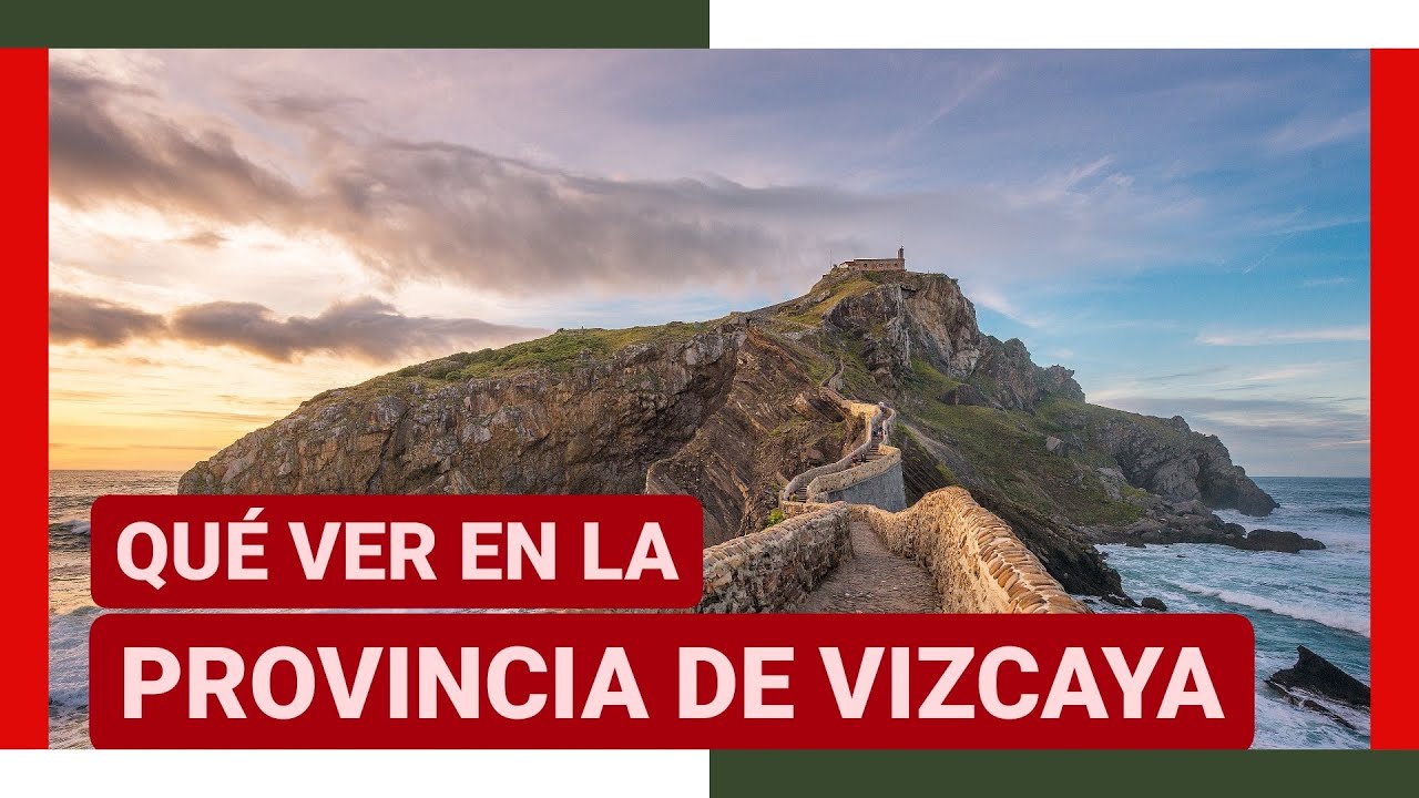 GUÍA COMPLETA ? Qué ver en LA PROVINCIA DE VIZCAYA (ESPAÑA) ???? ?? Turismo y viajes al País Vasco