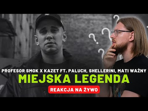 Profesor Smok x Kazet ft. Paluch, Shellerini, Mati Ważny "Miejska Legenda" | REAKCJA NA ŻYWO 🔴