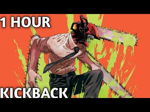 Chainsaw Man - Opening] KICK BACK｜Kenshi Yonezu｜(1 HOUR LOOP)