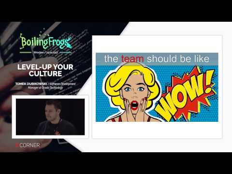 Boiling Frogs 2017 - Tomek Dubikowski - Level-up your culture