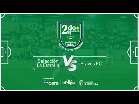 SELECCIÓN LA ESTRELLA VS. BRAVOS F.C.