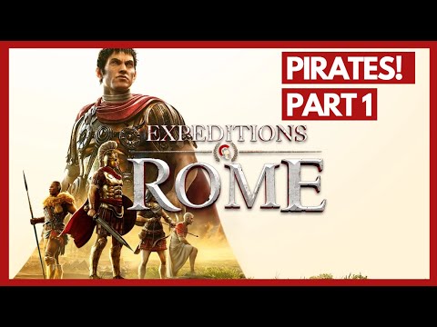 Expeditions Rome - The Titus Pullo Playthrough | Part 1: Pirates!