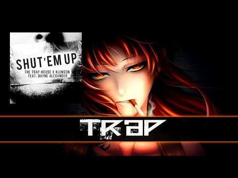 TheTrap House X Klenson - Shut 'Em Up (ft. Dayne Alexander)