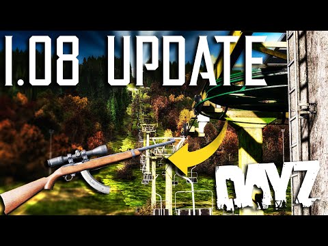 DayZ 1.08 UPDATE IS HERE! NEW GUN, LOCATIONS, MORE...