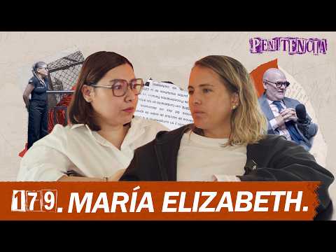Me acusaron de matar a mi novia sin pruebas | María Elizabeth #Penitencia 179 #entrevista #México