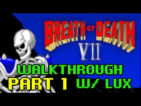 [WALKTHROUGH] - Breath of Death VII: The Beginning - Part #1 - Monster Hunting