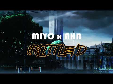 Miyo - Untitled ft. AHR (Official Lyric Video)