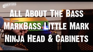 All About The Bass -  MarkBass Little Mark Ninja Head & Cabinets