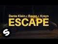Videoklip Dante Klein - Escape (ft. Raven & Kreyn)  s textom piesne
