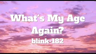 Download lagu blink 182-What’s My Age Again? (Lyrics) mp3