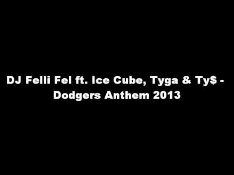 DJ Felli Fel ft. Ice Cube, Tyga & Ty$ - Dodgers Anthem 2013