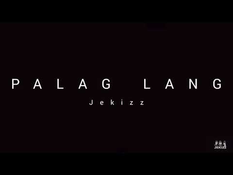 Jekizz - PALAG LANG (Audio)
