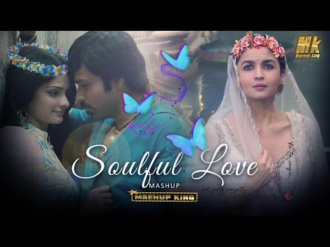 Soulful Love Mashup | Sufi Love Songs | Arijit Singh| AR Rahman Songs