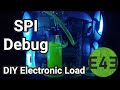 Wrestling With SPI Electronic Load Bring Up And Debug
