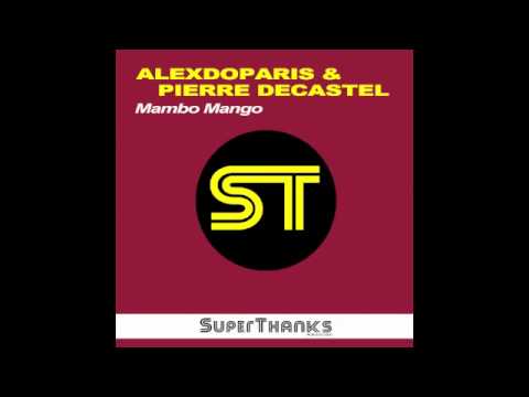 Alexdoparis & Pierre Decastel - Mambo Mango (Teaser) Superthanks Records