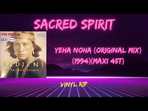 Sacred Spirit – Yeha Noha (Original mix) (1994)(Maxi 45T)
