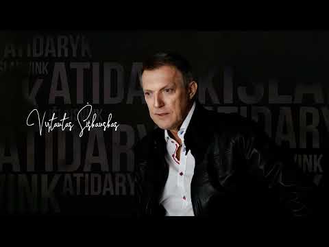 Vytautas Šiškauskas - Atidaryk, Išlaisvink